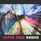 Paper Bird - Rooms