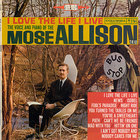 Mose Allison - I Love The Life I Live (Vinyl)