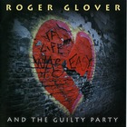 Roger Glover - If Life Was Easy (With The Guilty Party)