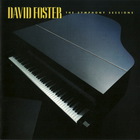 David Foster - The Symphony Sessions