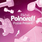 Michel Polnareff - Passé Présent CD2