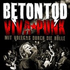 Betontod - Viva Punk - Mit Vollgas Durch Die Holle (Live)