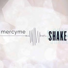MercyMe - Shake (CDS)