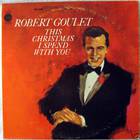 Robert Goulet - This Christmas I Spend With You (Vinyl)