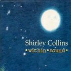 Shirley Collins - Within Sound CD3