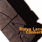 Steve Lacy - Clinkers (Vinyl)
