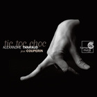 Alexandre Tharaud - Francois Couperin - Tic,toc, Choc Et Autres Pieces De Clavecin