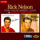 Rick Nelson - For Your Sweet Love & Sings For You