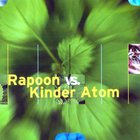 Rapoon & Kinder Atom