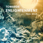 Paul Sills - Towards Enlightenment
