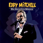 Eddy Mitchell - Ma Dernière Séance CD1