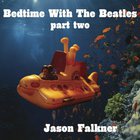 Bedtime With The Beatle s: Part Two