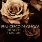 Francesco De Gregori - Prendere E Lasciare