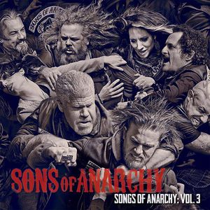 Songs Of Anarchy: Volume 3