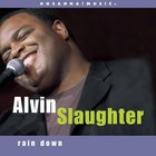 Alvin Slaughter - Rain Down