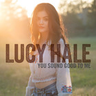 Lucy Hale - You Sound Good To Me (CDS)