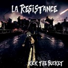 La Resistance - Kick The Bucket