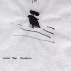 Rolf Julius - Wet Speakers