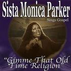 SISTA MONICA - Gimme That Old Time Religion