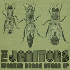 The Janitors - Worker Drone Queen