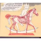 Gyorgy Ligeti - Le Grand Macabre (London Sinfonietta Voices & Philharmonia Orchestra Feat. Conductor: Esa-Pekka Salonen) CD1