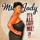 Ms. Jody - It's All About Me