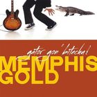 Memphis Gold - Gator Gon' Bitechu!