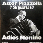 Astor Piazzolla - Adios Nonino (Vinyl)