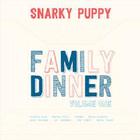 Snarky Puppy - Family Dinner Volume 1 (With Chantae Cann)