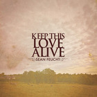 Sean Feucht - Keep This Love Alive
