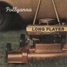 POLLYANNA - Long Player