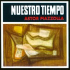 Astor Piazzolla - Nuestro Tiempo (Vinyl)