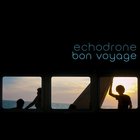 Echodrone - Bon Voyage