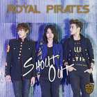 Royal Pirates - Shout Out (CDS)