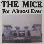 The Mice - For Almost Ever (Vinyl)