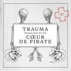 Cœur De Pirate - Trauma