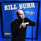 Bill Burr - Why Do I Do This?