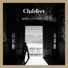 Clubfeet - Bright Lights Big City (MCD)