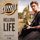 Frankie Ballard - Helluva Life (CDS)