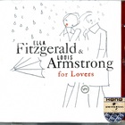 Ella Fitzgerald & Louis Armstrong - For Lovers