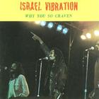 Israel Vibration - Why You So Craven (Vinyl)