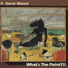 R. Stevie Moore - What's The Point?! (Vinyl)