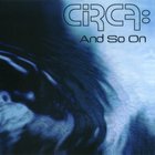 Circa - And So On