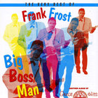 Frank Frost - The Very Best Of Frank Frost (Remastered 1998)
