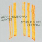 Gerry Hemingway Quintet - Double Blues Crossing