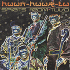 Huun-Huur-Tu - Spirits From Tuva