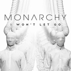 Monarchy - I Won't Let Go (MCD)