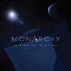 Monarchy - Love Get Out Of My Way (CDS)