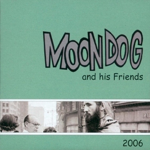 Moondog And His Friends (Remastered 2006)
