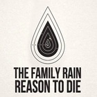 The Family Rain - Reason To Die (CDS)
